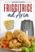 Friggitrice ad aria: 77 Ricette deliziose e salutari da scuola di cucina. Inclusi originali abbinamenti di sapori per piatti straordinari by Marini, Amanda
