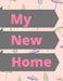 My New Home: A Comprehensive Workbook To Help You Achieve The Most Successful, Least Stressful Moving Experience. by Hadara Publishing House
