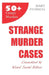Strange Murder Cases: Committed by Weird Serial Killers by Mary Patricia