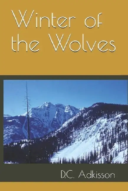 Winter of the Wolves by D. C. Adkisson