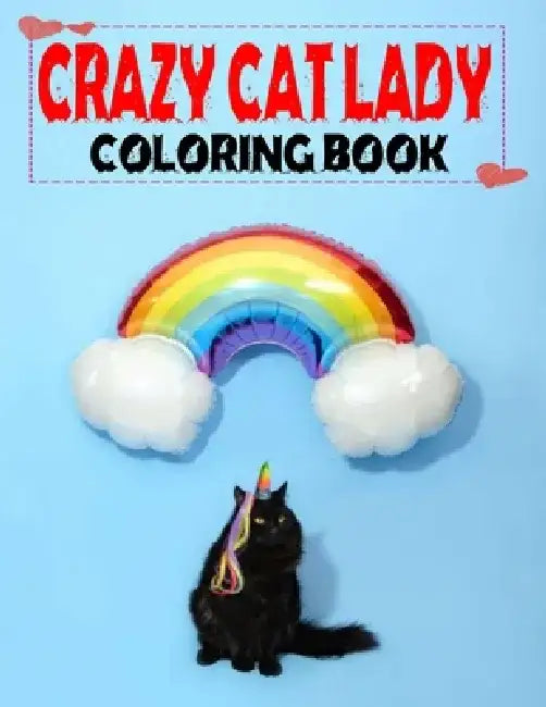 Crazy Cat Lady Coloring Book: New Adult Coloring Book for Cat Lovers-101 Page by H@san F@him