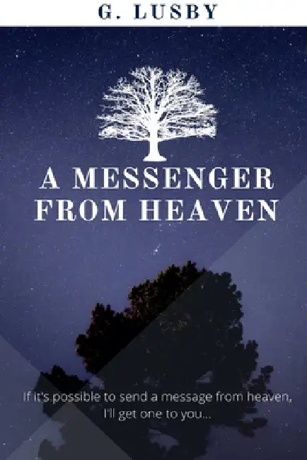 A Messenger from Heaven by G. Lusby