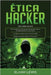 Ética Hacker: 3 en 1- Guía para principiantes + Consejos y trucos + Medidas avanzadas y efectivas de ethical hacking by Lewis, Elijah