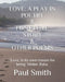 Love: A PLAY IN POETRY & FIRST LOVE STORY & OTHER POEMS: 'Love, is its own reason for being' Meher Baba. by Paul Smith