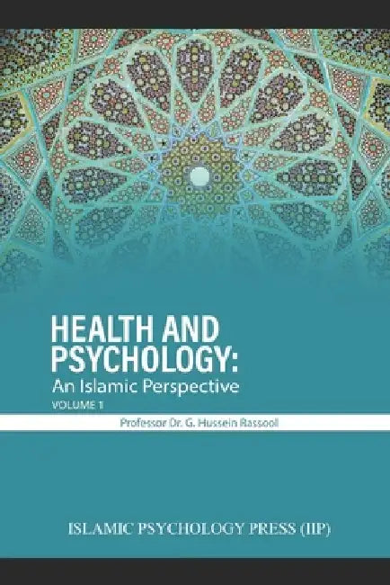 Health and Psychology: An Islamic Perspective: Volume 1 by Goolam Hussein Rassool
