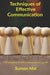 Techniques of effective communication: A situation-based communication guide by Sumon Mal