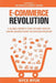 E-Commerce Revolution: A Global Expert's View On How Wealth Can Be Created From The African Frontier by Nyce Ayuk