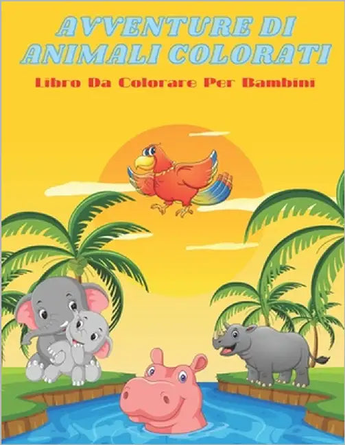 AVVENTURE DI ANIMALI COLORATI - Libro Da Colorare Per Bambini by Chinni, Paola