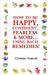 How to be Happy, Confident, Fearless & more... using the Bach Remedies! by Christian Ananda