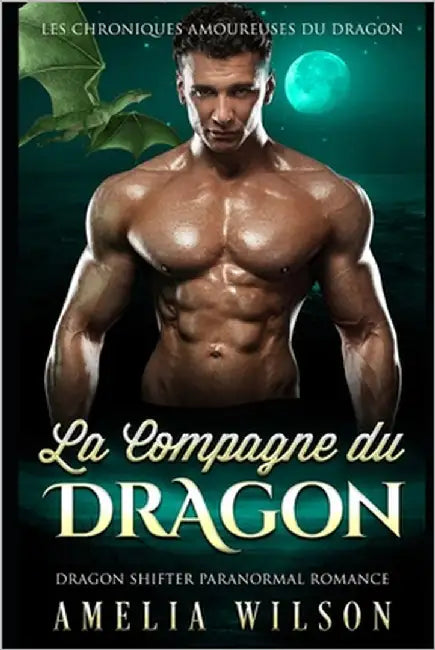 La Compagne du DRAGON: Romance paranormale by Wilson, Amelia