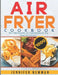Air Fryer Cookbook: The 1000 Flavorful Air Fryer Recipes for Any Taste and Occasion by Jennifer Newman