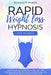 Rapid Weight Loss Hypnosis for Woman: Look Amazing with the Mindfulness Diet. Learn How Meditation and Positive Affirmations Can Help You to Burn Fat, by Scarlett Peace