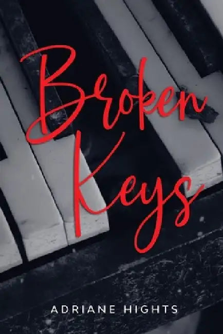 Broken Keys by Adriane Hights