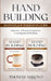 Hand Building Beginner & Intermediate Guide: Discover A Proven System For Learning Hand Building by Thomas Arroyo