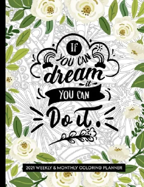If You Can Dream It You Can Do It: Weekly and Monthly Planner 2021 for Women Inspirational by Relaxing Planner Press
