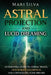 Astral Projection and Lucid Dreaming: An Essential Guide to Astral Travel, Out-Of-Body Experiences and Controlling Your Dreams by Mari Silva
