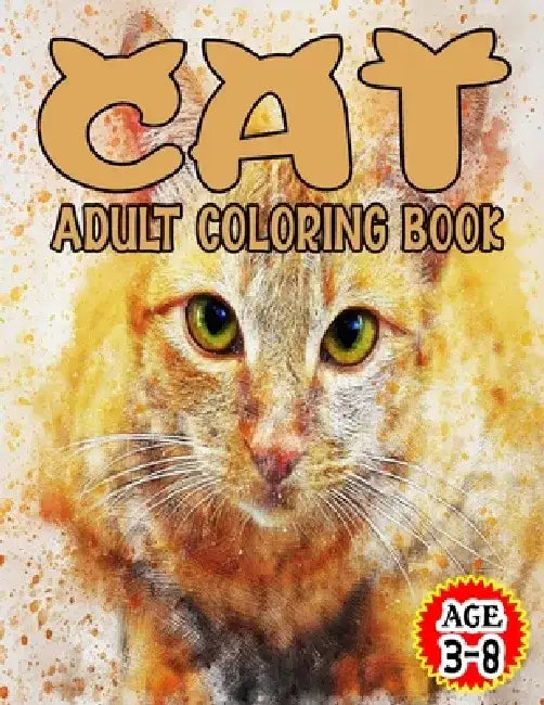 Cat Adult Coloring Book: Cats Cool Coloring Book For Age 3-7-For Boys and Girls by Mosaruf Reza