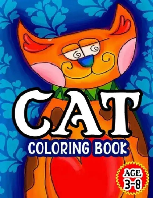 Cat Coloring Book: Cool Cats Coloring Book For Age 3-8-Creative New Cat Art Design For Boys and Girls by Mosaruf Reza