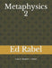 Metaphysics 2: Ed Rabel by Toni G. Boehm