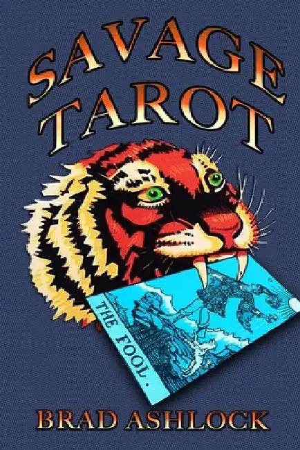 Savage Tarot by Brad Ashlock