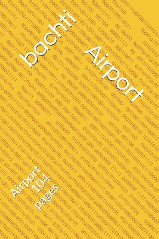Airport: Airport 104 pages by Ayoub Bachti