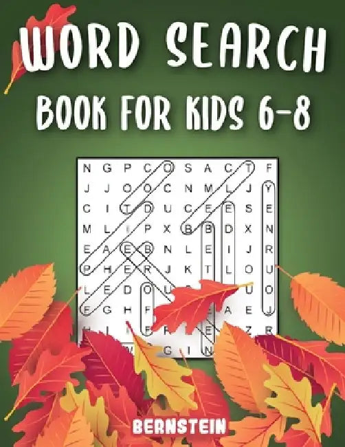Word Search for Kids 6-8: 200 Fun Word Search Puzzles for Kids with Solutions - Large Print - Thanksgiving Edition by Bernstein