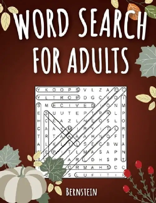 Word Search for Adults: 200 Word Search Puzzles for Adults with Solutions - Large Print - Thanksgiving Edition by Bernstein