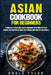 Asian Cookbook For Beginners: 2 books in 1: Indian And Chinese Cookbook With Over 200 Easy Recipes For Prepare At Home Tasty Dishes And Spicy Up You by Adele Tyler