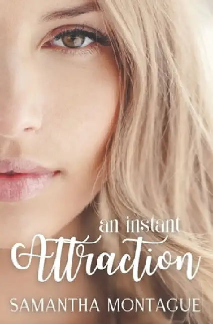 An Instant Attraction by Samantha Montague