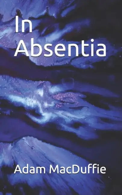 In Absentia by MacDuffie, Adam