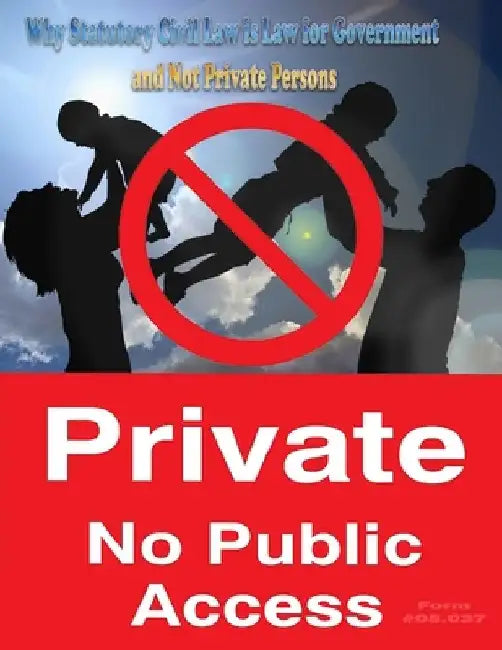 Why Statutory Civil Law is Law for Government and Not Private Persons: Form #05.037 by Sovereignty Education Defense Ministry