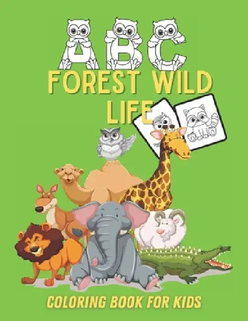 ABC Forest Wild Life Coloring Book For Kids: Kids animal coloring with ABC, numbers owls and animal, tiger, leopard, monkey, fun filled forest life fo by Chikku Publishing