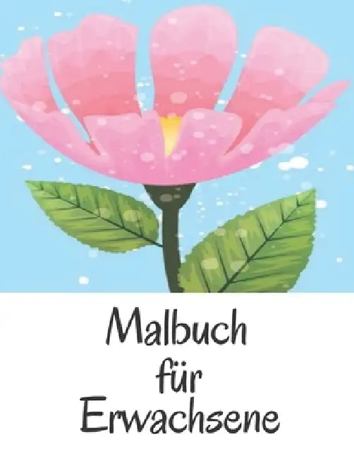 Malbuch für Erwachsene: Das große Blumen und Garten Ausmalbuch mit über 50 Motiven zum Ausmalen - Malen und Entspannen - A4 Ausmalbücher für m by Blumen Malbuch Philips