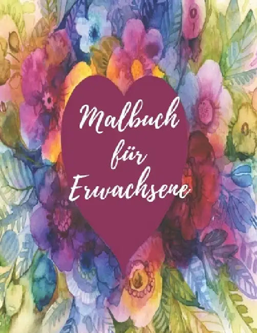 Malbuch für Erwachsene: Das große Blumen und Garten Ausmalbuch mit über 50 Motiven zum Ausmalen - Malen und Entspannen - A4 Ausmalbücher für m by Blumen Malbuch Philips