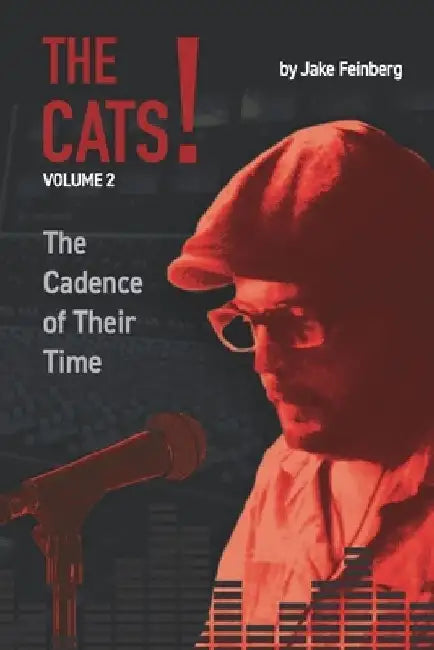 The Cats!: Volume 2: The Cadence of Their Time by David Lasocki