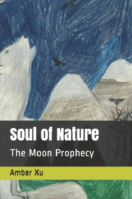 Soul of Nature: The Moon Prophecy by Amber Xu