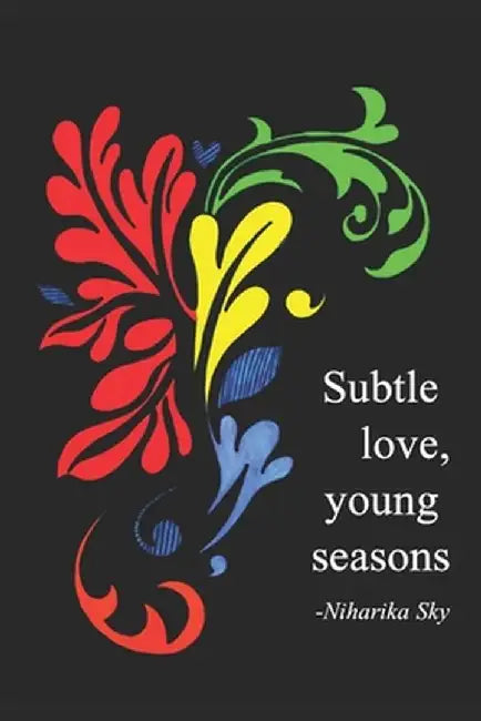 Subtle Love Young Seasons by Sky, Niharika