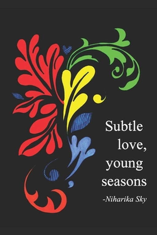 Subtle Love Young Seasons by Sky, Niharika