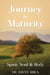 Journey to Maturity, Spirit, Soul, & Body by Steve Mbua