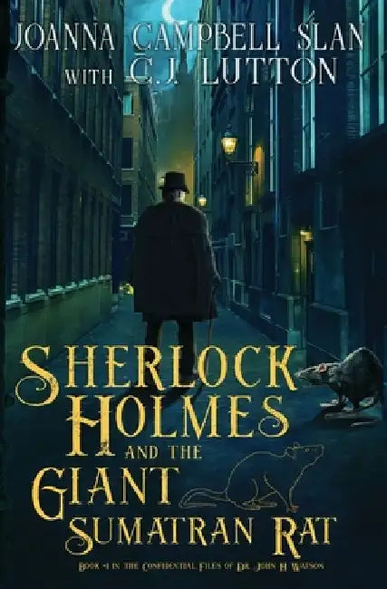 Sherlock Holmes and the Giant Sumatran Rat: A Sherlock Holmes Fantasy Thriller by Cj Lutton