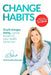 Change Habits: Small changes today, a great impact on your health tomorrow by Cristina Petratti