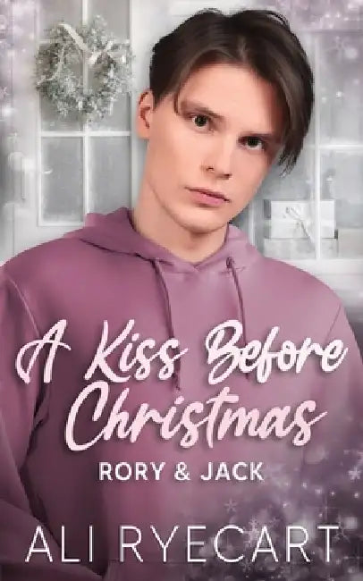 A Kiss Before Christmas: A Festive Fake Boyfriend MM Romance by Ali Ryecart