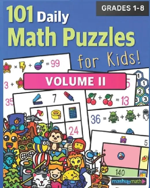 101 Daily Math Puzzles for Kids! Volume 2: For Students in Grades 1-8 by Mashup Math
