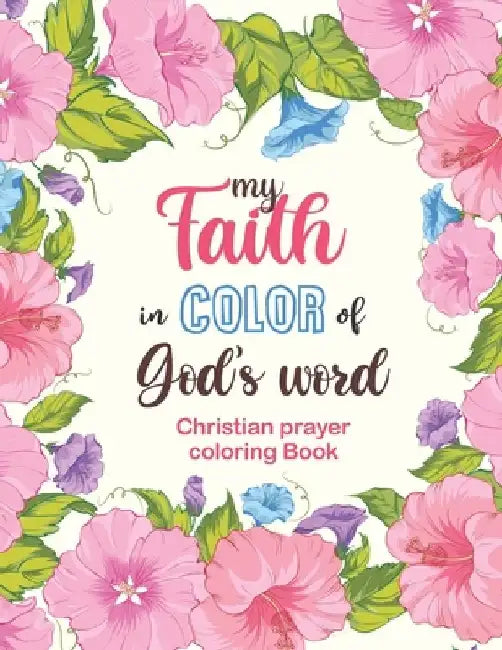 my Faith in Color of God's word - Christian prayer coloring Book: 52 Christian Coloring Pages, Bible Journaling and Lettering: Inspirational Gifts by Sawaar Coloring