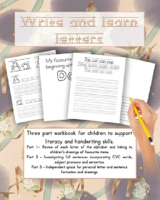 Write and learn letters: Three part workbook for supporting literacy and handwriting skills, review letters of the alphabet, investigate full s by Little Learners Educational Journals