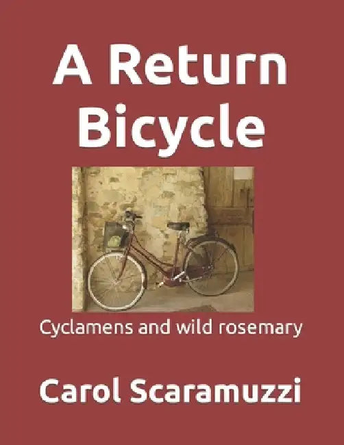 A Return Bicycle: Cyclamens and Wild Rosemary by Carol Dian Scaramuzzi