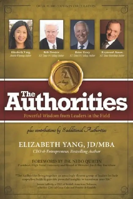 The Authorities - Elizabeth Yang: Powerful Wisdom from Leaders in the Field by Bob Proctor