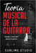 Teoría Músical de la Guitarra: Consejos y trucos para dominar la guitarra by Sublime Studio