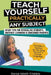 Teach Yourself Practically Any Subject: Study Tips for Struggling Students, Distance Learners and Concerned Parents by Bianca Imbeth Villafana