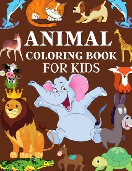Animal Coloring Book For Kids: 60 unique animal designs coloring book for kids, age(4-8) by Braylon Smith